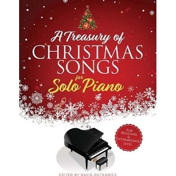 A Treasury of Christmas Songs for Solo Piano: For Beginner & Intermediate Level Dutkanicz DavidPaperback