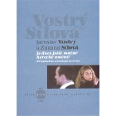 Je dnes ještě možné herecké umění? - Zuzana Sílová, Jaroslav Vostrý