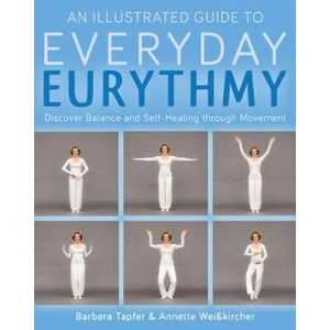 Illustrated Guide to Everyday Eurythmy | Barbara Tapfer, Annette Weisskircher, Matthew Barton (2017)