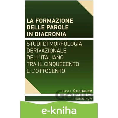 La formazione delle parole in diacronia. - Pavel Štichauer
