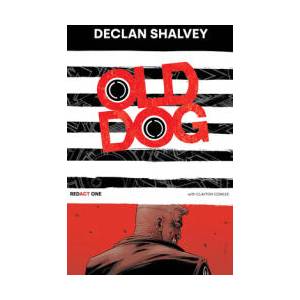 Old Dog, Redact One | Shalvey, Declan (ISBN: 9781534324831)