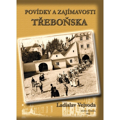 Povídky a zajímavosti Třeboňska