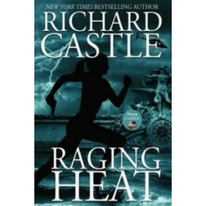 Castle 6: Raging Heat - Wütende Hitze | Richard Castle (ISBN: 9783864252983)