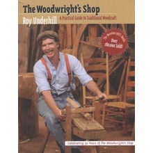 Woodwright's Shop: A Practical Guide to Traditional Woodcraft Underhill RoyPaperback