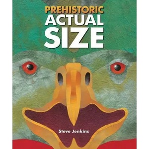 Prehistoric Actual Size | Steve Jenkins (ISBN: 9780544582385)