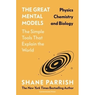 Physics, Chemistry and Biology - Shane Parrish