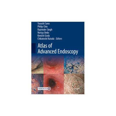 Atlas of Advanced Endoscopy | Yasushi Sano, Philip Wai-yan CHIU, Rajvinder Singh, Noriya Uedo, Kenichi Goda, Chikatoshi Katada