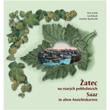 Žatec na starých pohlednicích / Saaz in alten Ansichtskarten