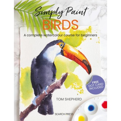 Simply Birds: A Complete Watercolour Course for Beginners
