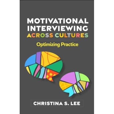 Motivational Interviewing across Cultures - Lee, Christina S. (Boston University, United States)
