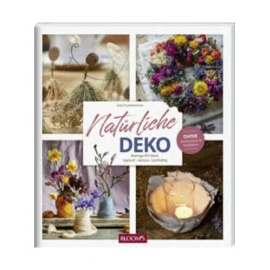 Natürliche Deko | Team BLOOM's, Julia Bramhoff (ISBN: 9783965630703)