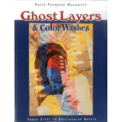 Ghost Layers and Color Washes | Katie P. Masopust, Katie Pasquini Masopust