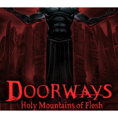 Doorways: Holy Mountains of Flesh