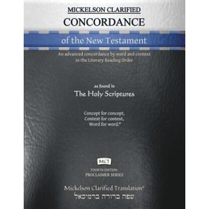 Mickelson Clarified Concordance of the New Testament, MCT | JONATHAN MICKELSON (ISBN: 9781609220334)