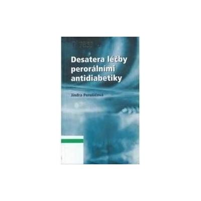 Desatera léčby perorálními antidiabetiky - Perušičová Jindra