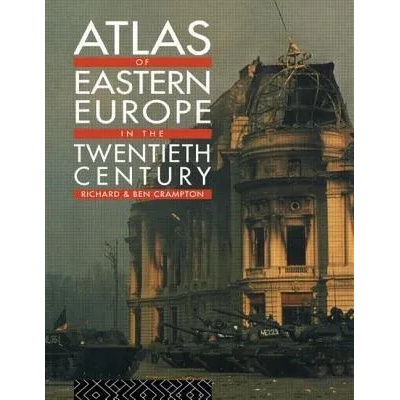 Atlas of Eastern Europe in the Twentieth Century | Benjamin Crampton