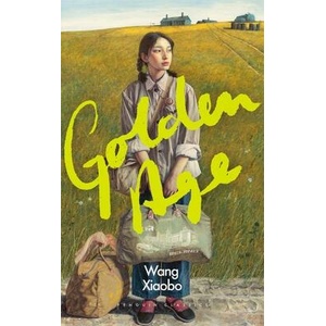 Golden Age | Wang Xiaobo, Yan Yan (ISBN: 9780241630525)