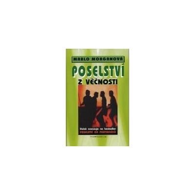 Morganová Marlo: Poselství z věčnosti
