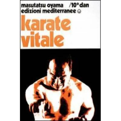 Karate vitale | Masutatsu Oyama, E. De Zio