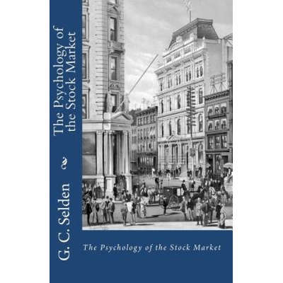 The Psychology of the Stock Market (G C Selden)(Brožovaná)