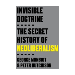 INVISIBLE DOCTRINE | MONBIOT GEORGE (ISBN: 9780593735152)