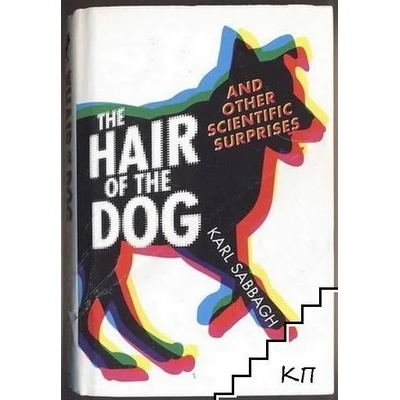 The Hair of the Dog: And Other Scientific Surprises