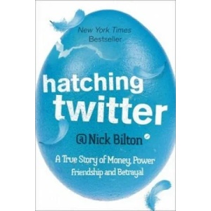Hatching Twitter | Nick Bilton (2014)