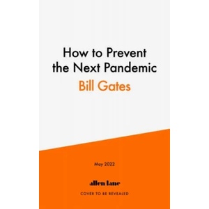 How to Prevent the Next Pandemic | Bill Gates (ISBN: 9780241579602)