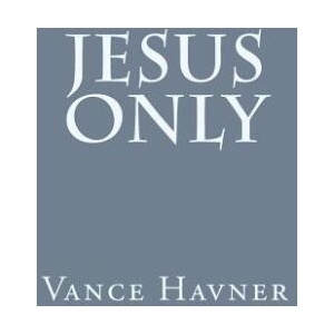 Jesus Only | Vance Havner (ISBN: 9781496148032)