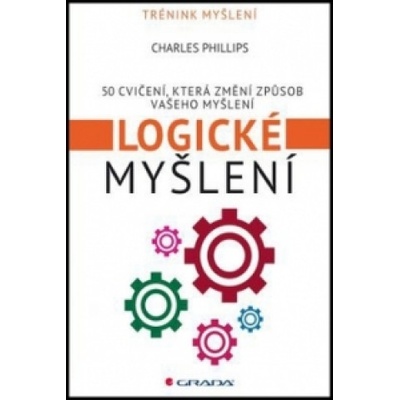Logické myšlení - 50 cvičení, která změní způsob vašeho myšlení - Phillips Charles