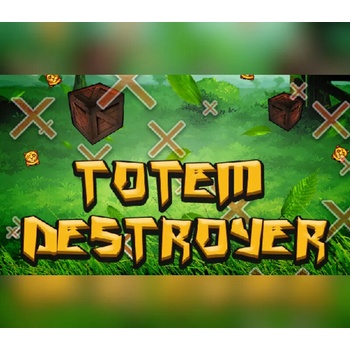 Totem Destroyer
