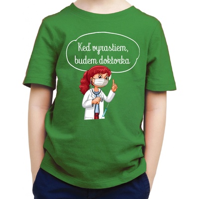 Fajntričko Kids detské tričko Keď vyrastiem, budem doktorka zelená