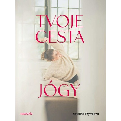 Tvoje cesta jógy - Kateřina Prýmková