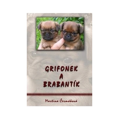 Čermáková Martina - GRIFONEK A BRABANTÍK