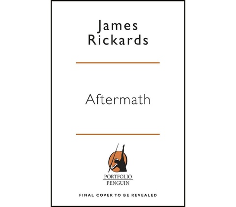 Aftermath - James Rickards