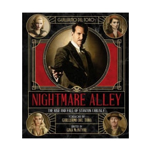 Guillermo del Toro's Nightmare Alley: The Rise and Fall of Stanton Carlisle | Guillermo del Toro (ISBN: 9781647225049)