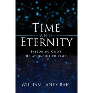 Time and Eternity | William Lane Craig (ISBN: 9781581342413)