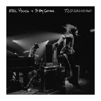 YOUNG, NEIL & STRAY GATORS - TUSCALOOSA - LIVE LP