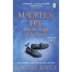 Maureen Fry and the Angel of the North | Rachel Joyce (ISBN: 9781529177237)