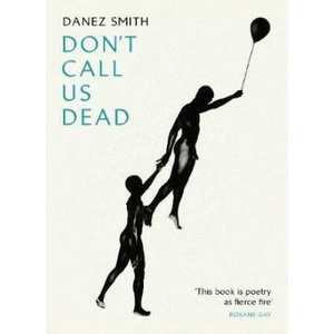 Don't Call Us Dead | Danez (Author) Smith (ISBN: 9781784742041)