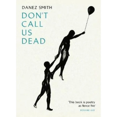 Don't Call Us Dead | Danez (Author) Smith