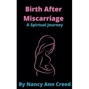 Birth After Miscarriage | Nancy Ann Creed (ISBN: 9798231121540)