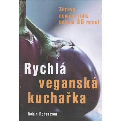 Rychlá veganská kuchařka - Robertson Robin