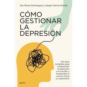 COMO GESTIONAR LA DEPRESION | PEREZ DOMINGUEZ, TAIS, GARCIA MORILLA, SERGIO (2024)
