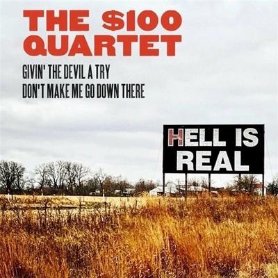 The $100 Quartet - Hell is Real LP