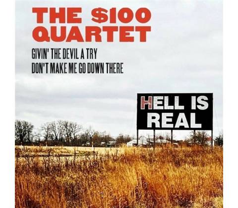 The $100 Quartet - Hell is Real LP