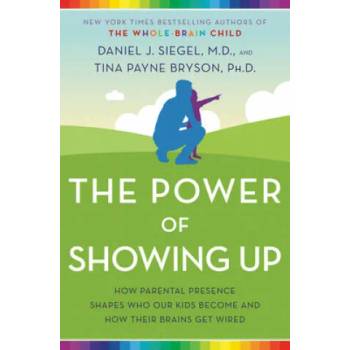 Image 1 of Power of Showing Up | Daniel J. Siegel, Tina Payne Bryson