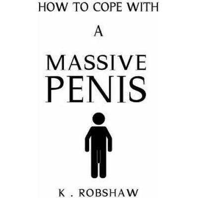 How To Cope With A Massive Penis: Inappropriate, outrageously funny joke notebook disguised as a real 6x9 paperback - fool your friends with this awes | Novelty-Notebooks Com