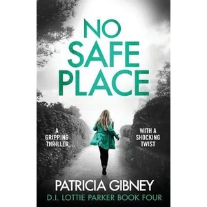 No Safe Place | Patricia Gibney (ISBN: 9781786814098)
