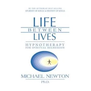 Life Between Lives | Michael Newton (ISBN: 9780738704654)